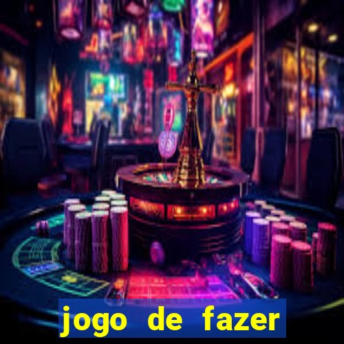 jogo de fazer dinheiro falso